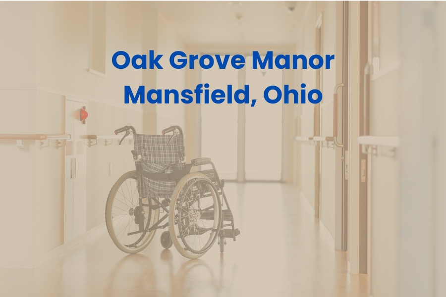 nursing home cases against oak grove manor in mansfield ohio